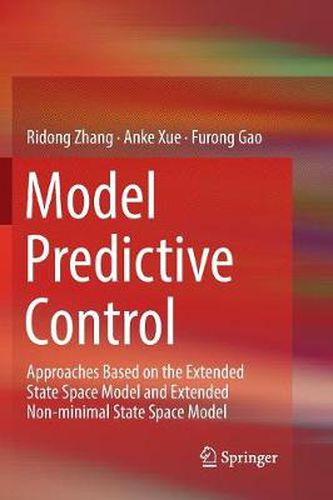 Cover image for Model Predictive Control: Approaches Based on the Extended State Space Model and Extended Non-minimal State Space Model