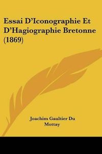 Cover image for Essai D'Iconographie Et D'Hagiographie Bretonne (1869)