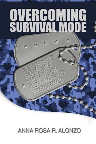 Cover image for Overcoming Survival Mode: Returning Soldiers' Stories of Coping and Resilience
