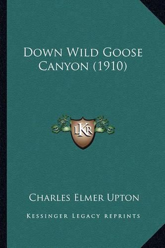 Down Wild Goose Canyon (1910)