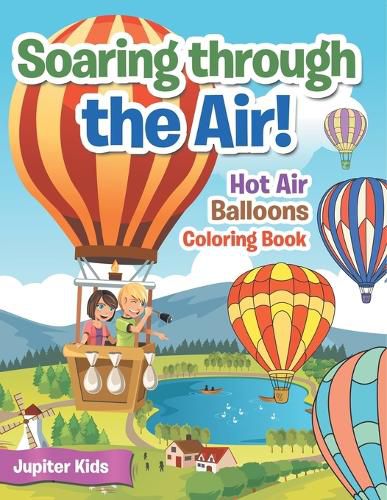 Cover image for Soaring through the Air! Hot Air Balloons Coloring Book