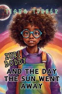 Cover image for Zuri Boddy and the Day the Sun Went Away