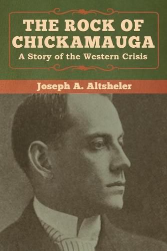 Cover image for The Rock of Chickamauga: A Story of the Western Crisis