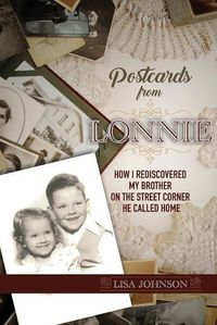 Cover image for Postcards from Lonnie: How I Rediscovered My Brother on the Street Corner He Called Home