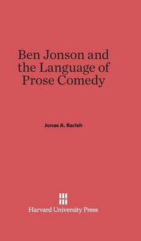 Cover image for Ben Jonson and the Language of Prose Comedy