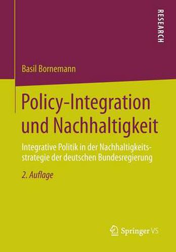 Cover image for Policy-Integration Und Nachhaltigkeit: Integrative Politik in Der Nachhaltigkeitsstrategie Der Deutschen Bundesregierung