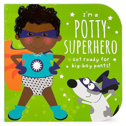 Cover image for I'm a Potty Superhero (Multicultural): Get Ready for Big Boy Pants!