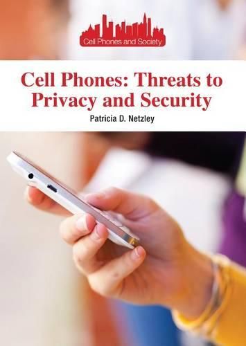 Cover image for Cell Phones: Threats to Privacy and Security