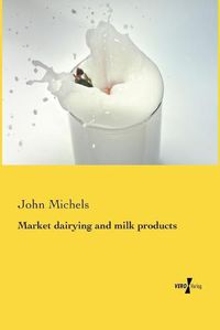 Cover image for Market dairying and milk products