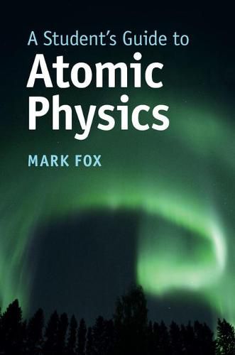 Cover image for A Student's Guide to Atomic Physics