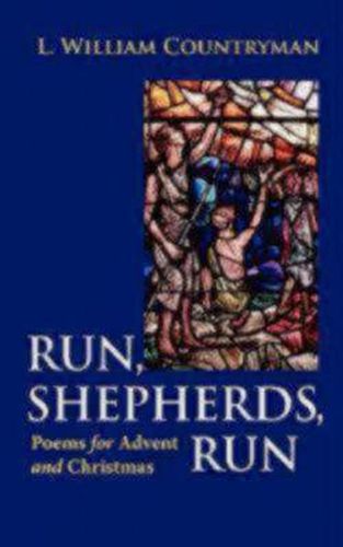 Cover image for Run, Shepherds, Run: Poems for Advent and Christmas