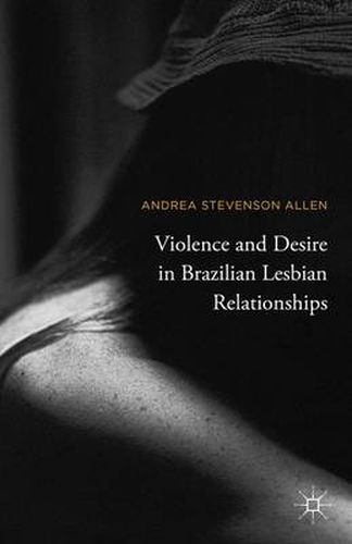 Cover image for Violence and Desire in Brazilian Lesbian Relationships