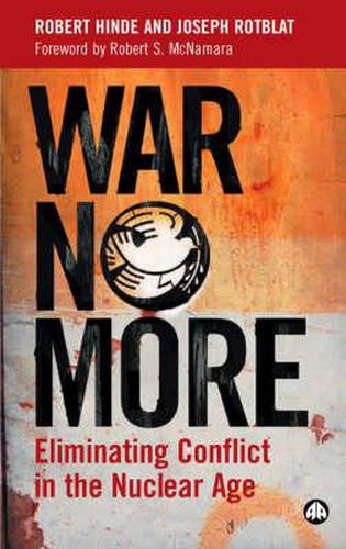 War No More: Eliminating Conflict in the Nuclear Age