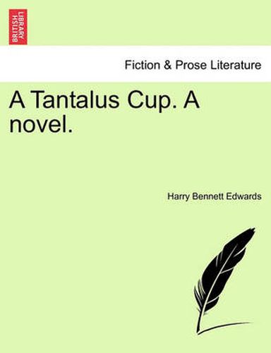 Cover image for A Tantalus Cup. a Novel.