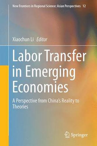 Cover image for Labor Transfer in Emerging Economies: A Perspective from China's Reality to Theories