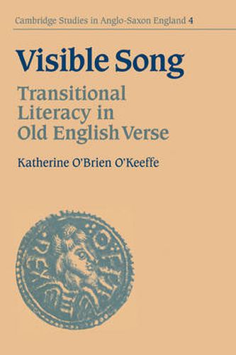 Cover image for Visible Song: Transitional Literacy in Old English Verse