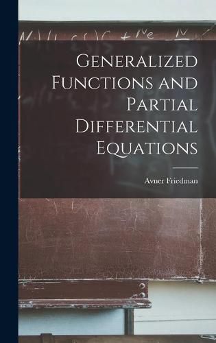 Cover image for Generalized Functions and Partial Differential Equations