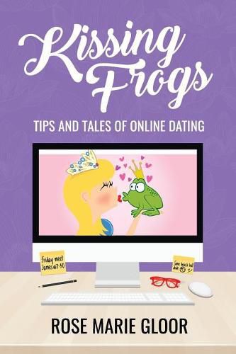 Cover image for Kissing Frogs: Tips and Tales of Online Dating