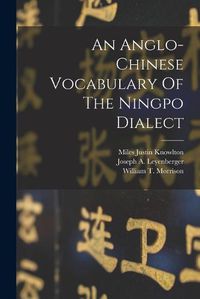 Cover image for An Anglo-chinese Vocabulary Of The Ningpo Dialect