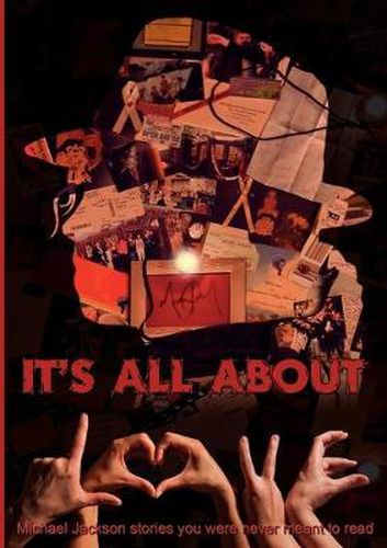 Cover image for It's all about L.O.V.E.: Michael Jackson stories you were never meant to read