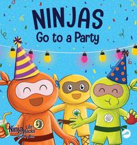 Cover image for Ninjas Go to a Party: A Rhyming Children's Book About Parties and Practicing Inclusion