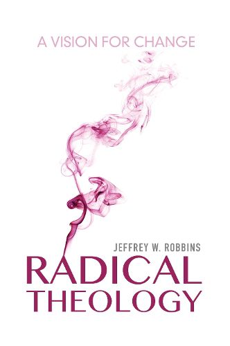 Cover image for Radical Theology: A Vision for Change