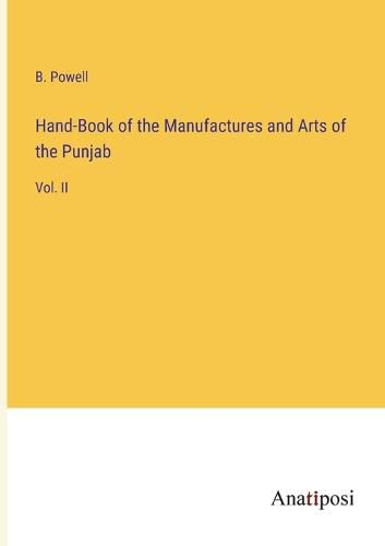 Cover image for Hand-Book of the Manufactures and Arts of the Punjab