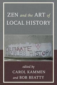 Cover image for Zen and the Art of Local History