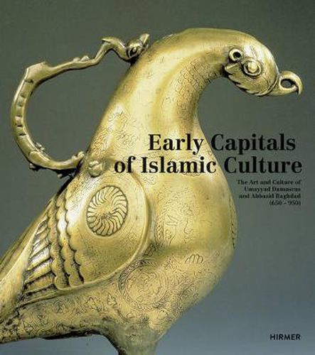 Cover image for Early Capitals of Islamic Culture: The Artistic Legacy of Umayyad Damascus and Abbasid Baghdad (650-950)