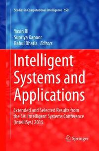 Cover image for Intelligent Systems and Applications: Extended and Selected Results from the SAI Intelligent Systems Conference (IntelliSys) 2015