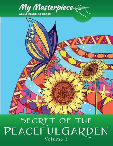 Cover image for My Masterpiece Adult Coloring Books - Secret of the Peaceful Garden Coloring Book for Grownups