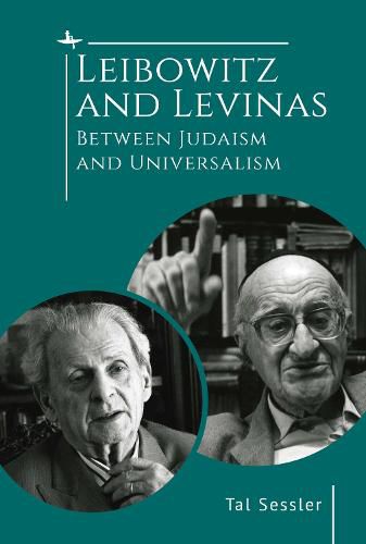 Cover image for Leibowitz and Levinas: Between Judaism and Universalism