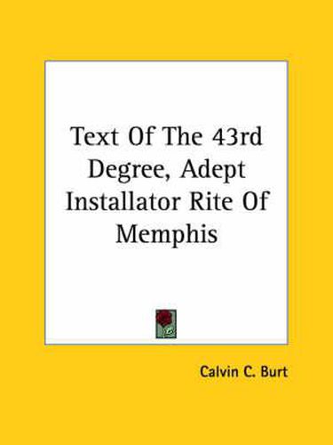 Cover image for Text of the 43rd Degree, Adept Installator Rite of Memphis