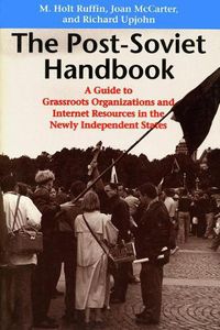 Cover image for The Post-Soviet Handbook: A Guide to Grassroots Organizations and Internet Resources