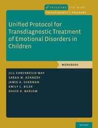 Cover image for Unified Protocol for Transdiagnostic Treatment of Emotional Disorders in Children: Workbook