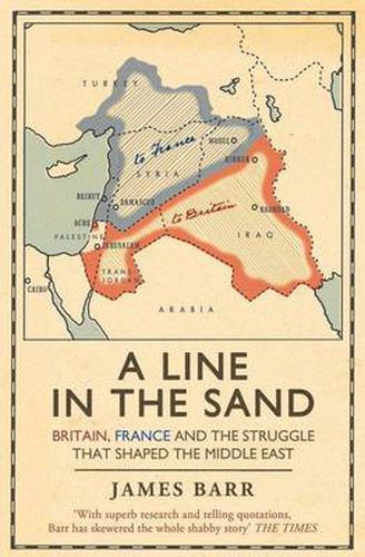 Cover image for A Line in the Sand: Britain, France and the struggle that shaped the Middle East