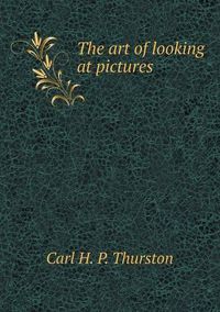 Cover image for The art of looking at pictures