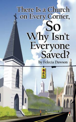 Cover image for There Is a Church on Every Corner, So Why Isn't Everyone Saved?