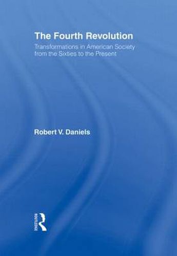 Cover image for The Fourth Revolution: Transformations in American Society from the Sixties to the Present