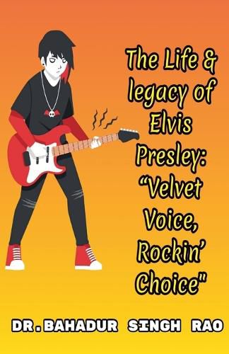 Cover image for The Life & legacy of Elvis Presley