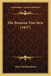 Cover image for Die Bronzen Von Siris (1837)