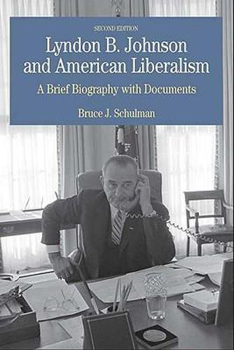 Cover image for Lyndon B. Johnson and American Liberalism: A Brief Biography with Documents