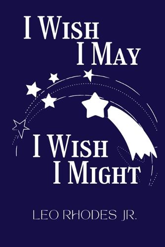 Cover image for I Wish I May I Wish I Might