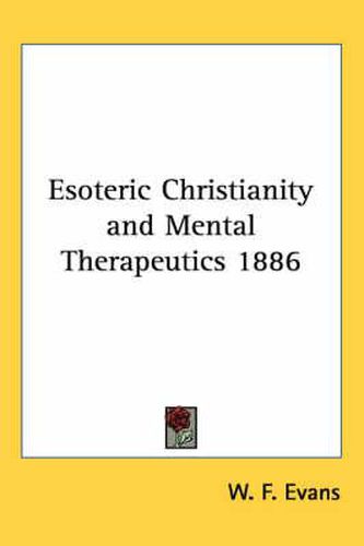 Esoteric Christianity and Mental Therapeutics 1886