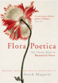 Cover image for Flora Poetica: The Chatto Book of Botanical Verse