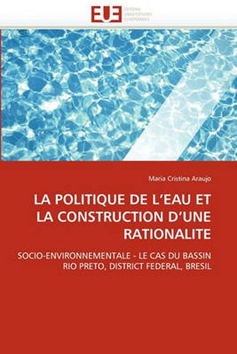 Cover image for La Politique de L'Eau Et La Construction D'Une Rationalite