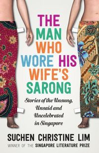 Cover image for The Man Who Wore His Wife's Sarong