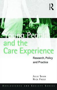 Cover image for Young People and the Care Experience: Research, Policy and Practice