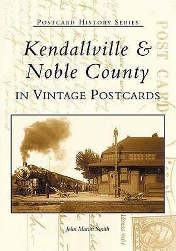 Cover image for Kendalville & Noble County in Vintage Postcards