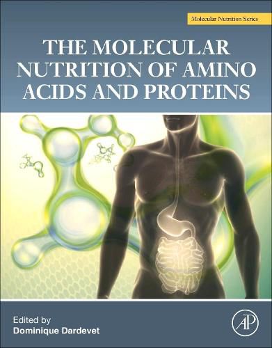 Cover image for The Molecular Nutrition of Amino Acids and Proteins: A Volume in the Molecular Nutrition Series